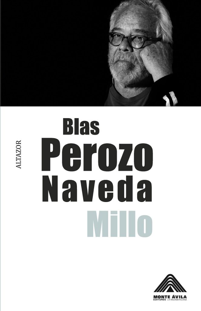 César Seco escribe sobre Millo, la antología personal de Blas Perozo Naveda que atraviesa la historia íntima de su propia poesía, desenfada y erguida desde el amor profundo por la lengua y, sobre todo, por el habla.